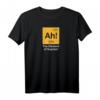 Ah! The Element of Surprise Geek Nerd Chemie Periodensystem T-Shirt - Lustiges Wissenschafts-Design für Chemie-Enthusiasten