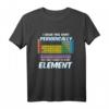 Ich trage dieses Shirt Periodisch Perdionsystem Chemie – Humorvolles Chemie T-Shirt für Studenten, Lehrer und Wissenschaftler