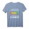 Ich trage dieses Shirt Periodisch Perdionsystem Chemie – Humorvolles Chemie T-Shirt für Studenten, Lehrer und Wissenschaftler