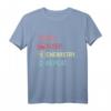 Chemie T-Shirt - Lustiges Nerd Geek Geschenk für Chemiker, Physiker und Wissenschaftler, ideal als Weihnachtsgeschenk