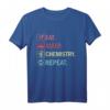 Chemie T-Shirt - Lustiges Nerd Geek Geschenk für Chemiker, Physiker und Wissenschaftler, ideal als Weihnachtsgeschenk