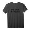 Die Erde Ist Flach Wahrheitsfinder Scheibenerde T-Shirt – Humorvolles Kostüm für Verschwörungstheoretiker & Fasching