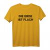 Die Erde Ist Flach Wahrheitsfinder Scheibenerde T-Shirt – Humorvolles Kostüm für Verschwörungstheoretiker & Fasching