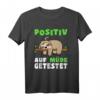 Lustiges Faultier Schlafshirt - Positiv auf Müde getestet, perfekt für Langschläfer, Morgenmuffel und Faultier Fans