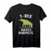 T-Rex Hates Burpees Funny Gym Dinosaurier T-Shirt – Lustiges Workout Shirt für Fitnessfans & Dinosaurier-Liebhaber als Geschenk