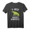 T-Rex Hates Burpees Funny Gym Dinosaurier T-Shirt – Lustiges Workout Shirt für Fitnessfans & Dinosaurier-Liebhaber als Geschenk