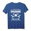 Drohne Drohnenpilot T-Shirt – Coole Drohnen Kleidung für Piloten und Technikfans