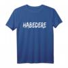 Habedere T-Shirt Lustig mit Ehre – Regionales Spruchshirt für Freunde & Fans origineller Kleidung