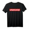 Lustiges Habedere Ehre T-Shirt für Männer - Witziges regionales Spruchshirt als Geschenkidee