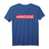 Lustiges Habedere Ehre T-Shirt für Männer - Witziges regionales Spruchshirt als Geschenkidee