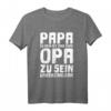 Herren T-Shirt: Papa zu sein ist eine Ehre, Opa zu sein unbezahlbar - Lustiges Geschenk für werdende Großväter zu Geburtstag & Weihnachten