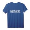 Habedere Habe Die Ehre Lustiges Spruch T-Shirt – Originelles Geschenk für Bayernliebhaber und Humorfreunde