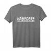 Habedere Habe Die Ehre Lustiges Spruch T-Shirt – Originelles Geschenk für Bayernliebhaber und Humorfreunde