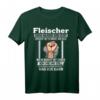 Ehre & Stolz Fleischer Fleischliebhaber Geschenk T-Shirt - Perfektes Geburtstags- & Weihnachtsgeschenk für Metzger, Fleischliebhaber und Berufsstolz-Träger