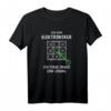 Elektroniker T-Shirt mit lustigem Spruch – Das perfekte Geschenk für Elektroniker, Mitarbeiter und Kollegen