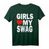 Girls Love My Swag Shirt - Lustiges Statement T-Shirt für Damen, Herren, Kinder & Trendsetter