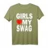 Girls Love My Swag Shirt - Lustiges Statement T-Shirt für Damen, Herren, Kinder & Trendsetter