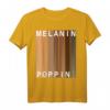 Melanin Poppin T-Shirt – Feier deine Wurzeln, Schwarze Kultur & afroamerikanisches Erbe, perfekt für den schwarzen Geschichtsmonat