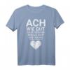 Ach wie gut dass niemand weiß auf wen und was ich alles - Lustiges Statement-T-Shirt gegen negative Energien, perfekt als Geschenk für Selbstbewusste zu Geburtstag & Weihnachten