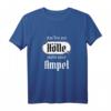 Gefallener Engel aus der Hölle - Sarkasmus und Humor Ampel T-Shirt für Ironie-Fans