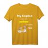 My English is not the yellow from the egg Denglisch T-Shirt – Lustiges Schulabschlussgeschenk für Schüler, Lehrer & Freunde