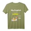 My English is not the yellow from the egg Denglisch T-Shirt – Lustiges Schulabschlussgeschenk für Schüler, Lehrer & Freunde