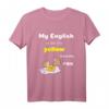 My English is not the yellow from the egg Denglisch T-Shirt – Lustiges Schulabschlussgeschenk für Schüler, Lehrer & Freunde