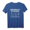Wissenschaft Ist Rational Außer Quantenphysik T-Shirt für Physiker und Physik-Studenten – Lustiger Spruch für Wissenschaftler
