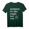 Science It's Like Magic But Real Nerd Wissenschaft T-Shirt – Perfektes Geschenk für Wissenschaftler, Lehrer und Nerds in Schule, Uni & Labor