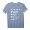 Science It's Like Magic But Real Nerd Wissenschaft T-Shirt – Perfektes Geschenk für Wissenschaftler, Lehrer und Nerds in Schule, Uni & Labor