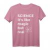 Science It's Like Magic But Real Nerd Wissenschaft T-Shirt – Perfektes Geschenk für Wissenschaftler, Lehrer und Nerds in Schule, Uni & Labor