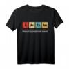Wissenschaft Sarkasmus Chemie Nerd T-Shirt mit Humor - Periodensystem Design für Chemiker, Wissenschaftler und Studenten