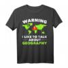 Geografie-Nerds Ich spreche gerne über Geographie-Geographen T-Shirt – Klassisch geschnitten, doppelt genähter Saum