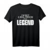 Herren Damen Not A Real Person I'm A Legend T-Shirt - Lustiges Geschenk für Freunde, Familie und Legend Fans