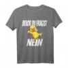 Bevor du fragst NEIN, Ente - Lustiges Spruch T-Shirt als Geschenkidee für Geburtstag & Weihnachten