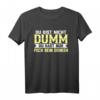 Lustiges Besserwisser T-Shirt - Du bist nicht dumm, du hast nur Pech beim Denken, perfektes Geschenk zu Weihnachten oder Geburtstag für Freunde mit Humor
