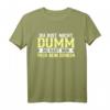 Lustiges Besserwisser T-Shirt - Du bist nicht dumm, du hast nur Pech beim Denken, perfektes Geschenk zu Weihnachten oder Geburtstag für Freunde mit Humor