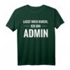 Lass Mich Durch Ich Bin Admin T-Shirt - Lustiges IT Admin Geschenk für Informatiker, Systemadministratoren & Hobby Computer-Bastler
