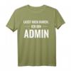 Lass Mich Durch Ich Bin Admin T-Shirt - Lustiges IT Admin Geschenk für Informatiker, Systemadministratoren & Hobby Computer-Bastler