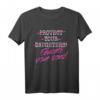Protect Your Daughters Educate Your Sons Feministinnen Frauen T-Shirt – Für Powerfrauen, Feministinnen & Frauenrechte zum Weltfrauentag & Demo