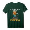 I do it for the Pizza - Lustiges Fitness Muskel T-Shirt für Pizza-Fans, perfekt als Geschenk zu Weihnachten, Geburtstag & Urlaub
