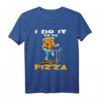 I do it for the Pizza - Lustiges Fitness Muskel T-Shirt für Pizza-Fans, perfekt als Geschenk zu Weihnachten, Geburtstag & Urlaub