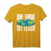 Die Erde Ist Flach Flat Earth Society T-Shirt – Lustiges Globus Geschenk für jeden Anlass wie Geburtstag, Jahrestag, Weihnachten, Mutter- und Vatertag