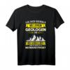 Lustiges Geologen T-Shirt mit Spruch – Geschenkidee für Steine- und Bergliebhaber, Wissenschaftler & Forscher