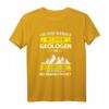 Lustiges Geologen T-Shirt mit Spruch – Geschenkidee für Steine- und Bergliebhaber, Wissenschaftler & Forscher