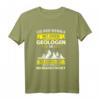 Lustiges Geologen T-Shirt mit Spruch – Geschenkidee für Steine- und Bergliebhaber, Wissenschaftler & Forscher