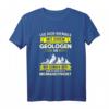 Lustiges Geologen T-Shirt mit Spruch – Geschenkidee für Steine- und Bergliebhaber, Wissenschaftler & Forscher