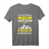 Lustiges Geologen T-Shirt mit Spruch – Geschenkidee für Steine- und Bergliebhaber, Wissenschaftler & Forscher