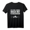 Flugzeug Pilot Geschenk - Flugsport Flieger T-Shirt für Kapitäne und Flugbegeisterte