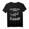 Ich geh mal lieber Fliegen T-Shirt für Piloten und Flugzeugfans – Lustiges Luftfahrtdesign als Geschenk für Piloten und Flugzeugliebhaber